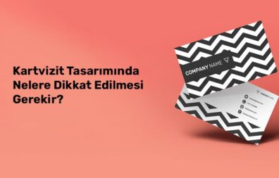 Kartvizit Tasarımında Nelere Dikkat Edilmesi Gerekir?