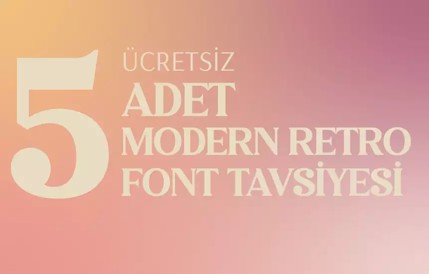 5 Adet Ücretsiz Modern Retro Font Tavsiyesi